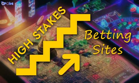 High Stakes Betting Sites .